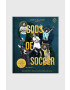 Inne Kniha Men in Blazers Present Gods of Soccer : The Pantheon of the 100 Greatest Soccer Players Roger Bennett Michael Davies Miranda Davis - Pepit.sk