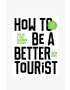 Inne Kniha QeeBoo How to be a better Tourist by Johan Idema English - Pepit.sk