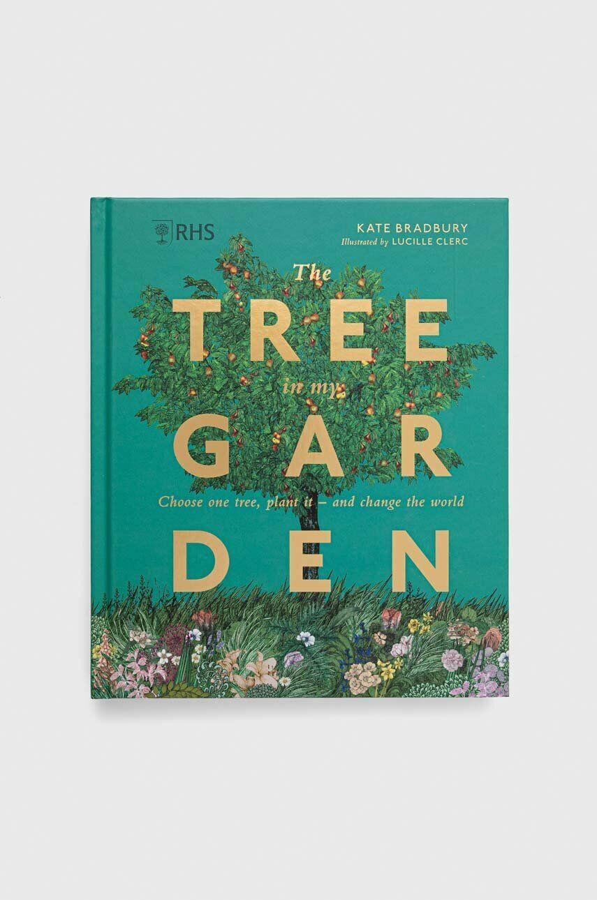 Dorling Kindersley Ltd Kniha RHS The Tree in My Garden Kate Bradbury - Pepit.sk