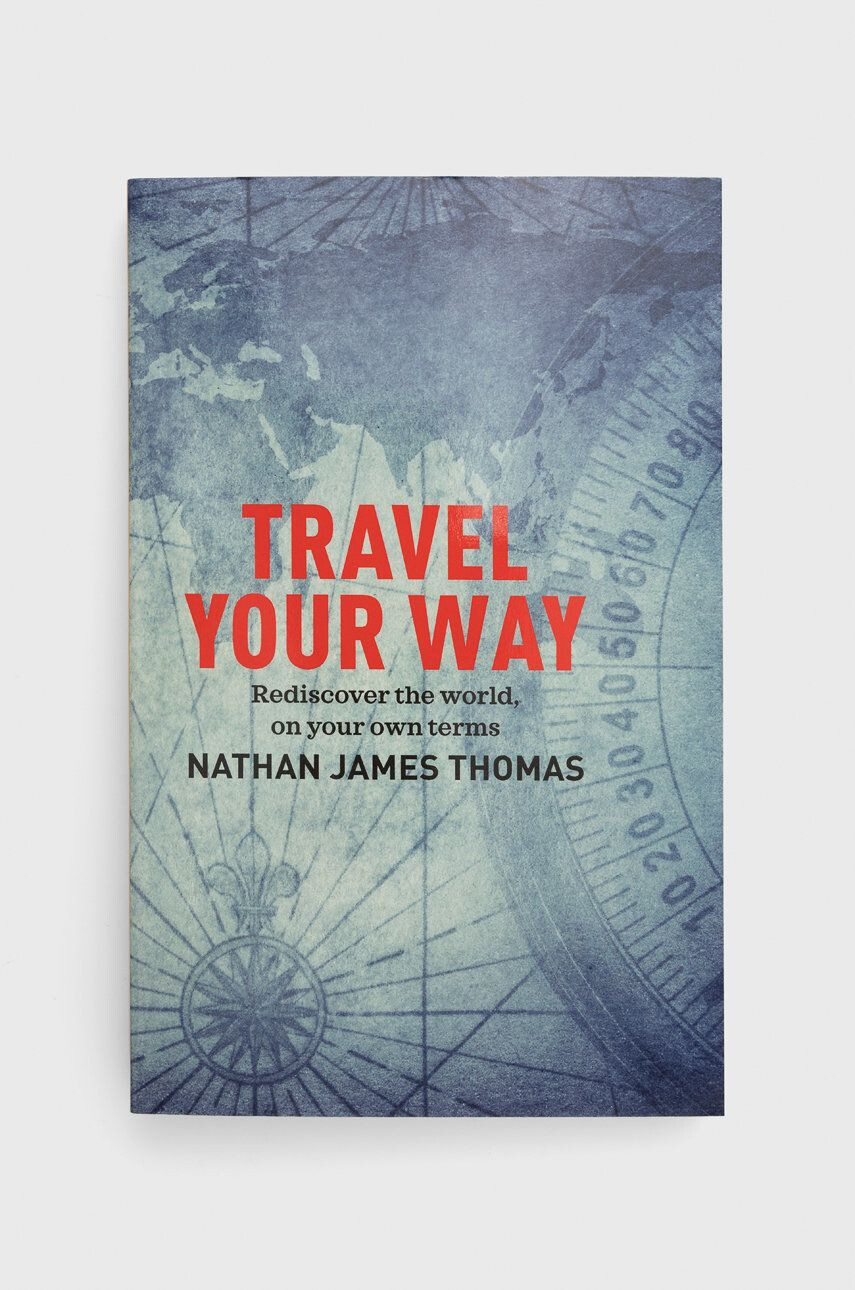 Exisle Publishing Kniha Travel Your Way Nathan James Thomas - Pepit.sk