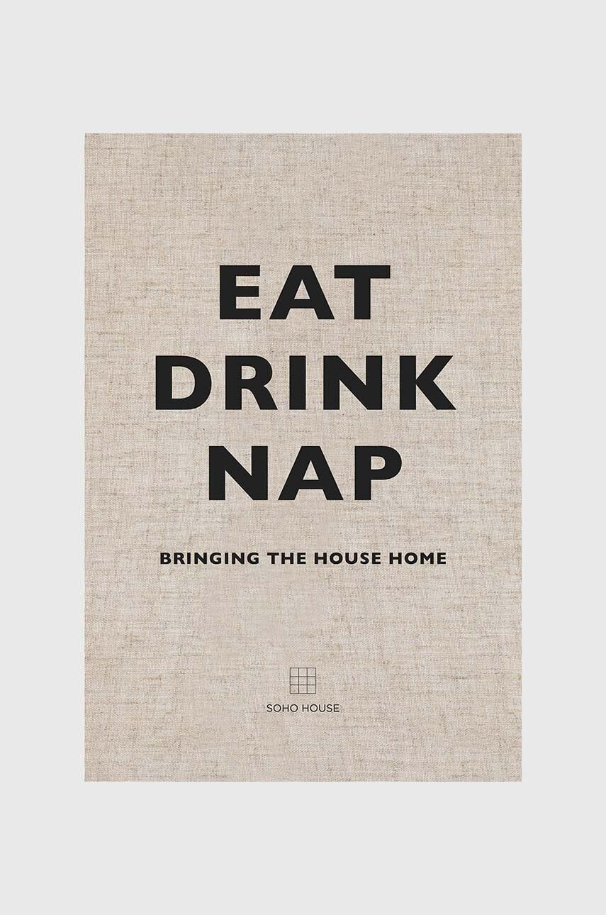 Inne Kniha Eat Drink Nap Soho House - Pepit.sk