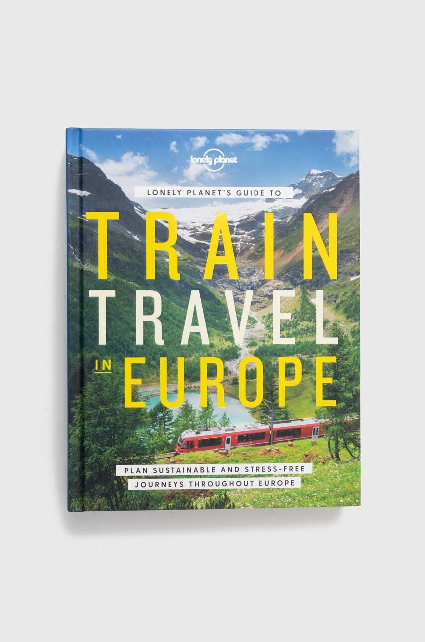 Lonely Planet Global Limited Album Lonely Planet's Guide to Train Travel in Europe - Pepit.sk