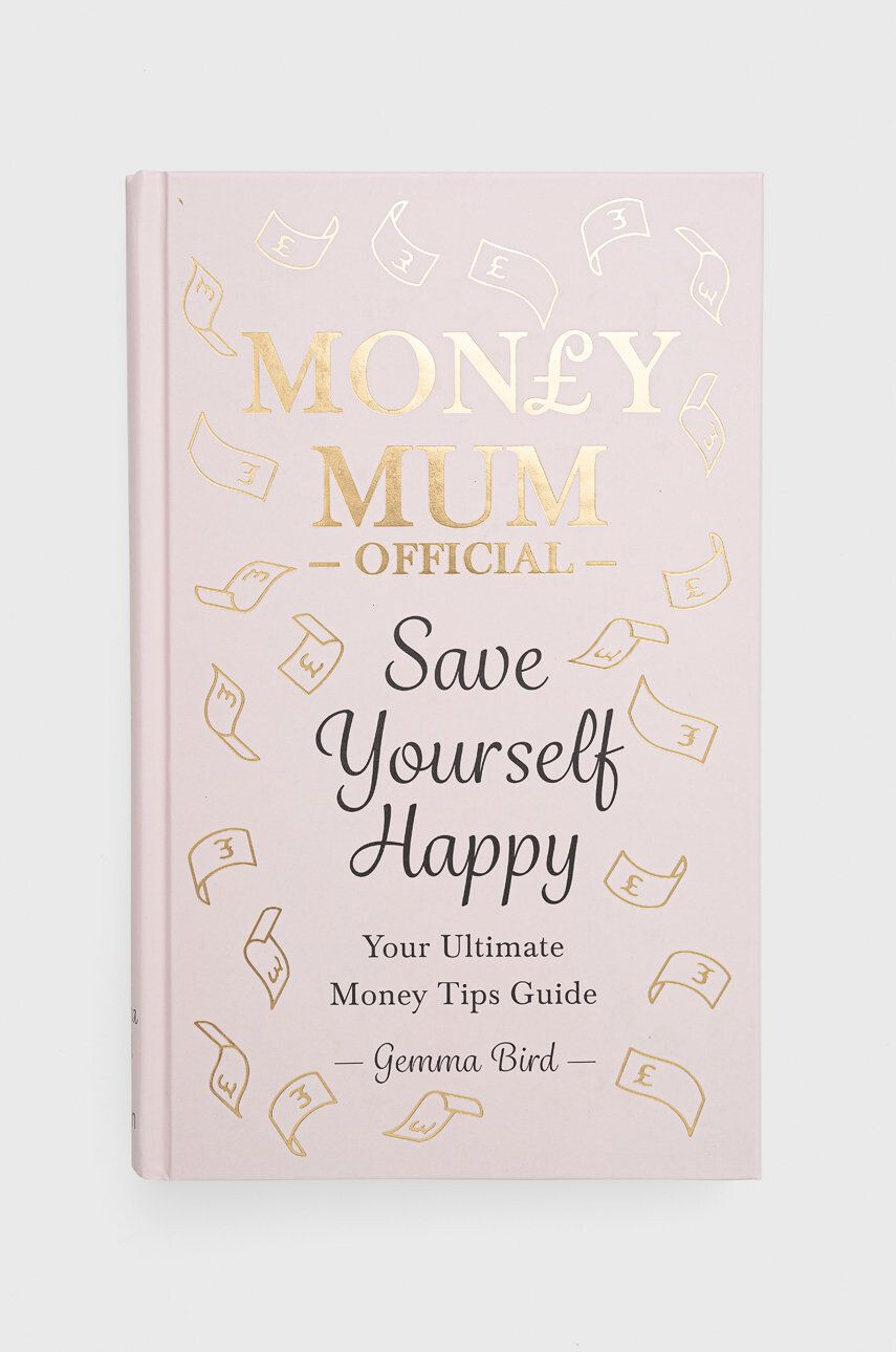 Octopus Publishing Group Kniha Money Mum Official: Save Yourself Happy Gemma Bird - Pepit.sk