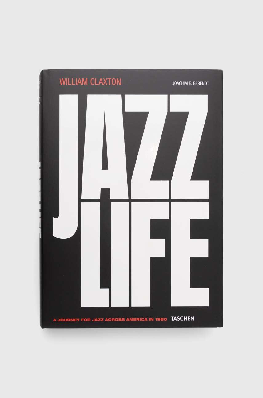 Taschen GmbH Kniha Jazzlife Joachim E. Berendt William Claxton - Pepit.sk